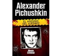 Alexander Pichushkin, el asesino del ajedrez: 11
