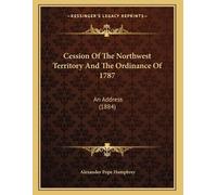 Alexander Pope Cession Of The Northwest Territory And The Ordinance (Tascabile)