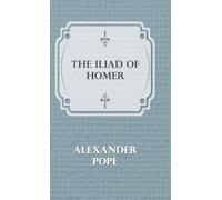 Alexander Pope The Illiad Of Homer (Copertina rigida)
