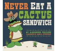 Alexander Prezioso Never Eat a Cactus Sandwich (Tascabile)