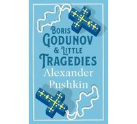 Alexander Pushkin Boris Godunov and Little Tragedies (Tascabile)