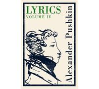 Alexander Pushkin Lyrics: Volume 4 (1829-37) (Tascabile)