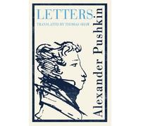 Pushkin's Letters: Annotated Authoritative Edition by Alexander Pushkin