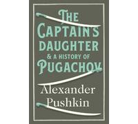 Alexander Pushkin The Captain's Daughter and A History of Pugachov (Tascabile)