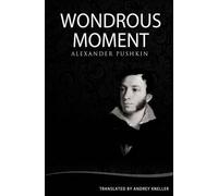 Alexander Pushkin Wondrous Moment (Tascabile)