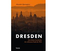 Alexander Quere Dresden: Eine kleine Geschichte der schönsten Stadt (Tascabile)