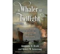 Alexander R. Brash Robert W. Armstrong A Whaler at Twilight (Copertina rigida)