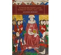 Alexander R. Brond Power-Brokers and the Yorkist State, 1461 (Copertina rigida)