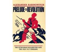Alexander Rabinowitch Prelude to Revolution (Tascabile)