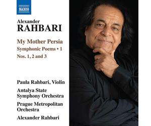 Alexander Rahbari Alexander Rahbari: My Mother Persia: Nos. 1, 2 and 3 (CD)