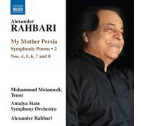 Alexander Rahbari Alexander Rahbari: My Mother Persia: Nos. 4, 5, 6, 7 and 8