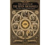 Alexander Reed The Secrets of the Seven Archangels (Tascabile)
