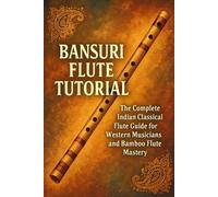 Alexander Rhea Bansuri Flute Tutorial (Tascabile)