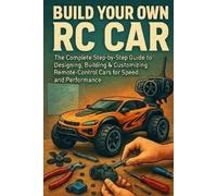 Alexander Rhea Build Your Own RC Car: The Complete Step-by-Step Guid (Tascabile)