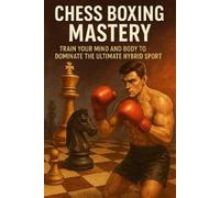 Alexander Rhea Chess Boxing Mastery (Tascabile)