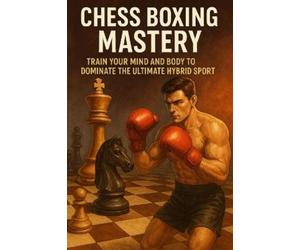 Alexander Rhea Chess Boxing Mastery (Tascabile)