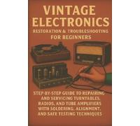 Alexander Rhea Vintage Electronics Restoration & Troubleshooting for (Tascabile)