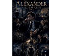 Alexander Rise of a King
