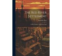 Alexander Ross The Red River Settlement (Tascabile)