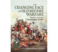 Alexander S. Burns The Changing Face of Old Regime Warfare (Copertina rigida)