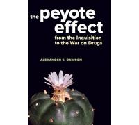 Alexander S. Dawson The Peyote Effect (Copertina rigida)