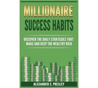 Alexander S Presley Millionaire Success Habits (Tascabile)