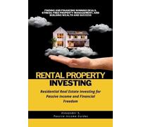Alexander S Rental Property Investing (Tascabile) Passive Income Guides