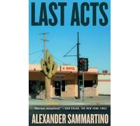Alexander Sammartino Last Acts (Tascabile)