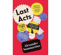 Alexander Sammartino Last Acts (Tascabile)