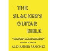 Alexander Sanchez The Slacker's Guitar Bible (Tascabile)