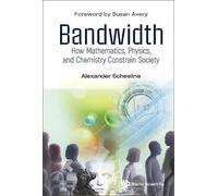 Alexander Schee Bandwidth: How Mathematics, Physics, And Chem (Copertina rigida)