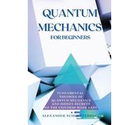 Alexander Schlotterbeck Quantum Mechanics for Beginners (Tascabile)