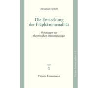 Alexander Schne Die Entdeckung der Präphänomenalität: Vorlesungen zu (Tascabile)