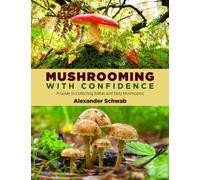Alexander Schwab Mushrooming with Confidence (Tascabile)