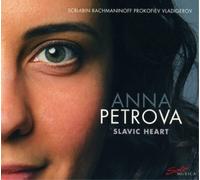 Petrova - Alexander Scriabin, Sergei Rachmaninoff, Sergei Prokofiev, Pancho Vladigerov: A Slavic Heart