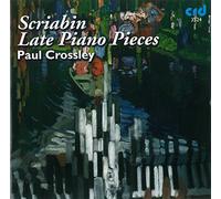 alexander scriabin: late piano pieces - paul crossley
