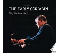 Alexander Scriabin Oleg Marshev: The Early Scriabin (CD) Album