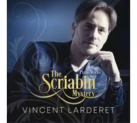 Alexander Scriabin Vincent Larderet: The Scriabin Mystery: Piano Works (CD)