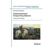 Alexander Sergunin Explaining Russian Foreign Policy Behavior (Tascabile)