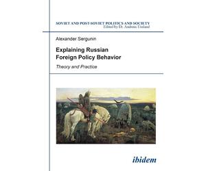 Alexander Sergunin Explaining Russian Foreign Policy Behavior (Tascabile)
