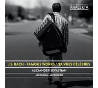 ALEXANDER SEVASTIAN J.S. Bach: Famous Works (CD)