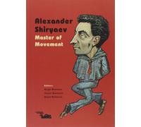 Alexander Shiryaev. Master of Movement. - [La Cineteca del Friuli]