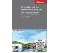 Alexander Smith Devolution and the Scottish Conservatives (Tascabile)