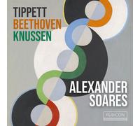 Alexander Soares Alexander Soares: Tippett/Beethoven/Knussen (CD) Album