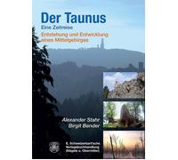 Alexander Stahr Der Taunus - eine Zeitreise: Entstehung und Entwickl (Tascabile)