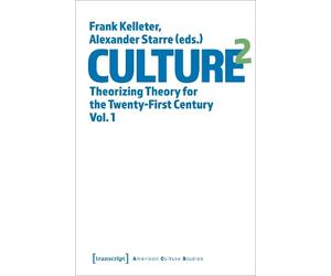 Alexander Starre Culture^2 - Theorizing Theory for the Twenty-First (Tascabile)