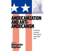 Alexander Stephan Americanization and Anti-americanism (Copertina rigida)