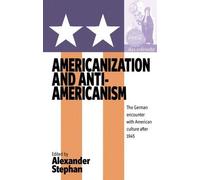 Alexander Stephan Americanization and Anti-americanism (Tascabile)