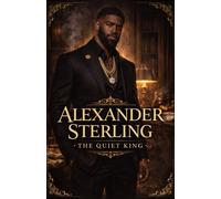 Alexander Sterling: The Quiet King