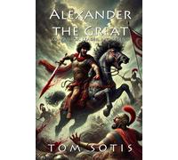Alexander the Great - Sotis Tom